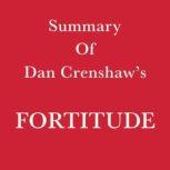 Summary of Dan Crenshaw's Fortitude, Swift Reads