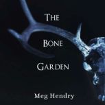 The Bone Garden, Meg Hendry