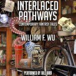 Interlaced Pathways, William F. Wu