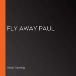 Fly Away Paul, Victor Canning