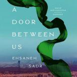 A Door between Us, Ehsaneh Sadr