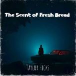 The Scent of Fresh Bread, Taylor Hicks
