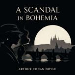 A Scandal in Bohemia, Arthur Conan Doyle