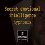 Secret emotional intelligence hypnosi..., STUART NEWMAN