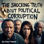 The Shocking Truth about Political Co..., Zoey Fraisers