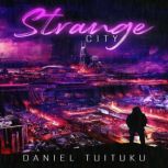 Strange City, Daniel Tuituku