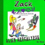 Zack  Zoeys Alien Apocalypse, MJ Ware