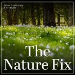 The Nature Fix Book Summary  Analys..., Iris Hale
