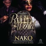 If We Ruled The World, NAKO