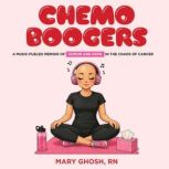 Chemo Boogers, Mary Ghosh