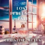 The Lost Perfumes of Paris, Christine Wells