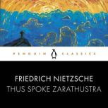 Thus Spoke Zarathustra, Friedrich Nietzsche