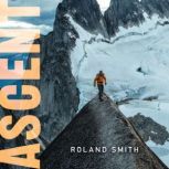 Ascent, Roland Smith
