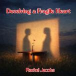 Deceiving a Fragile Heart, Rachel Jacobs