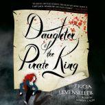 Daughter of the Pirate King, Tricia Levenseller