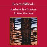 Ambush for Lassiter, Loren Zane Grey
