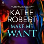 Make Me Want, Katee Robert