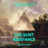 The Quiet Resistance, Andrea G. Burke