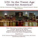UN in the Tweet Age Good for America..., Tom Thornton