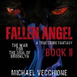 Fallen Angel II  The War for the Sou..., Michael Vecchione