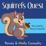 Squirrels Quest, Renee Conoulty