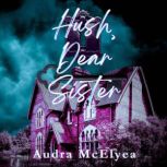 Hush, Dear Sister, Audra McElyea