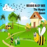 BESSIE BUSY BEE The Myopic Queen, Devorah Shaltiel