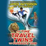The Time Travel Twins The Pharaohs ..., James Patterson