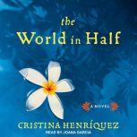 The World in Half, Cristina Henriquez