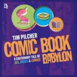 Comic Book Babylon, Tim Pilcher