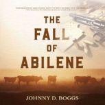 The Fall of Abilene, Johnny D. Boggs
