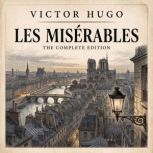 Les Miserables, The Complete Edition, Victor Hugo