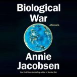 Biological War, Annie Jacobsen