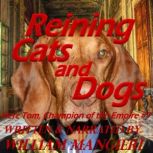 Reining Cats and Dogs, William Mangieri