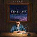 Dreams, Kenneth K. Gray