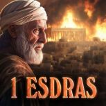 1 ESDRAS  The Apocrypha , Christopher Glyn
