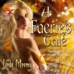 A Faeries Tale, Linda Mooney