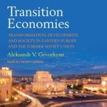 Transition Economies, Aleksandr V. Gevorkyan
