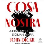 Cosa Nostra A History of the Sicilian Mafia, John Dickie