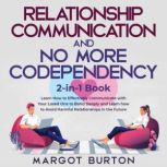 Relationship Communication and No Mor..., Margot Burton