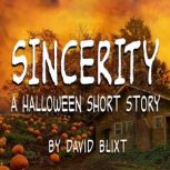 Sincerity, David Blixt