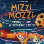 Mizzi Mozzi And The SlikxyTrixy Slik..., Alannah Zim