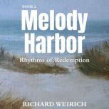 Melody Harbor  Book 2, Richard Weirich