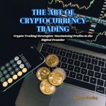 The Art of Cryptocurrency Trading, Marcus Sterling