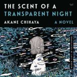 The Scent of a Transparent Night, Akane Chihaya