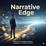Narrative Edge Turning Your Experien..., Dr. Muddassir Saleem