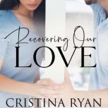 Recovering Our Love, Cristina Ryan