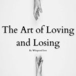 The Art of Loving and Losing, Whispered Love