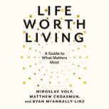 Life Worth Living, Miroslav Volf