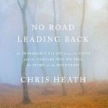 No Road Leading Back, Chris Heath